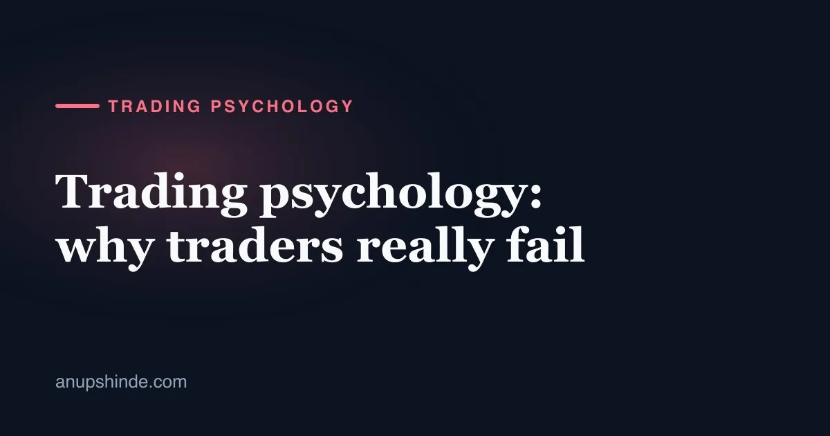 Title card for the post: Trading psychology, why traders really fail